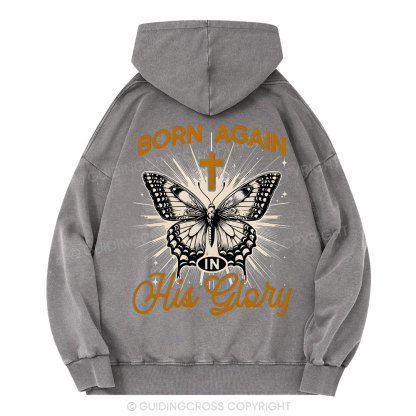 Born Again His Glory Christian Washed Hoodie