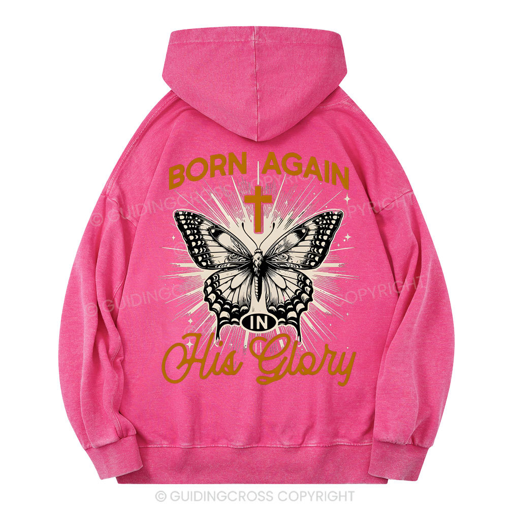 Born Again His Glory Christian Washed Hoodie