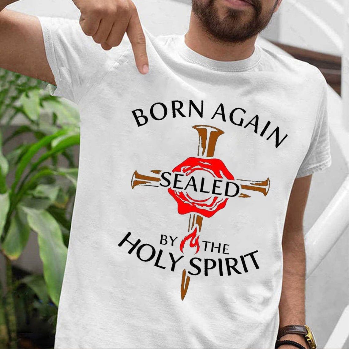 Born Again Sealed By The Holy Spirit Christian T-Shirt