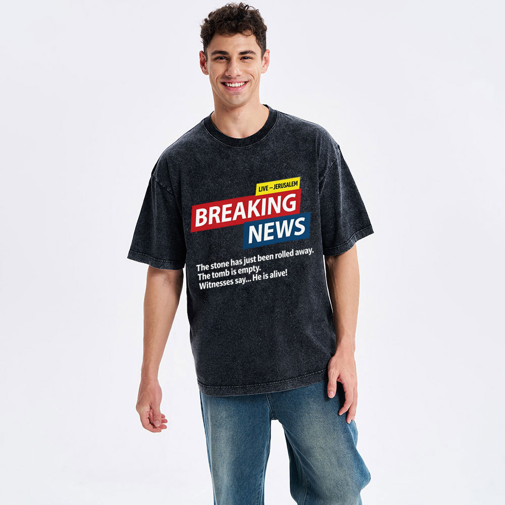 Breaking News He Lives Christian Washed T-Shirt