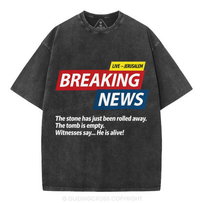 Breaking News He Lives Christian Washed T-Shirt
