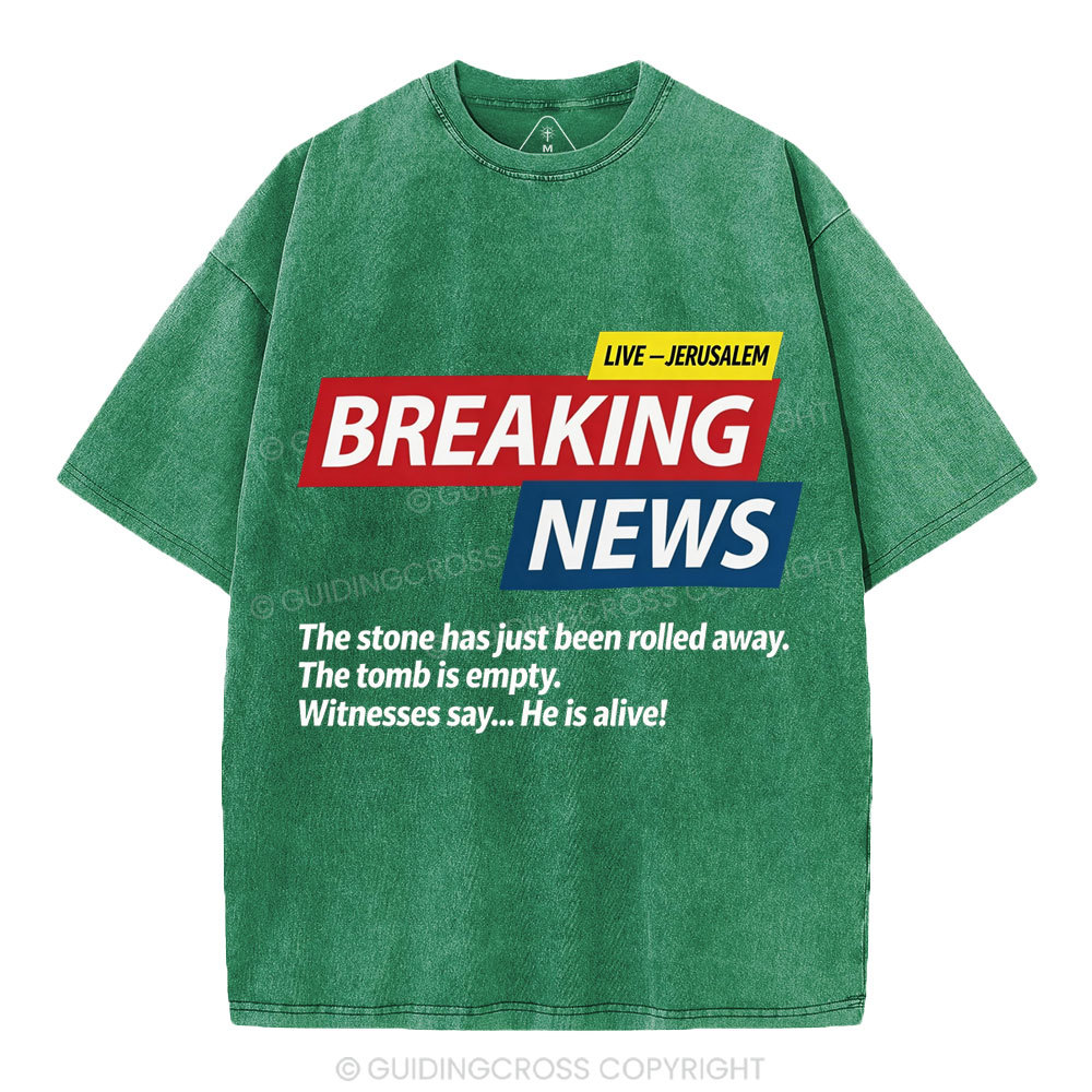 Breaking News He Lives Christian Washed T-Shirt