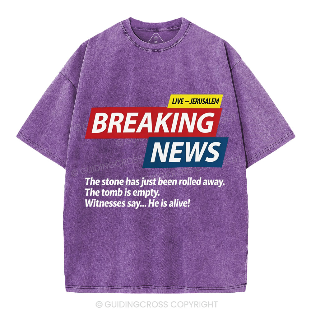 Breaking News He Lives Christian Washed T-Shirt