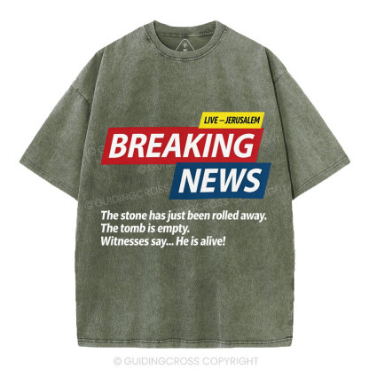Breaking News He Lives Christian Washed T-Shirt