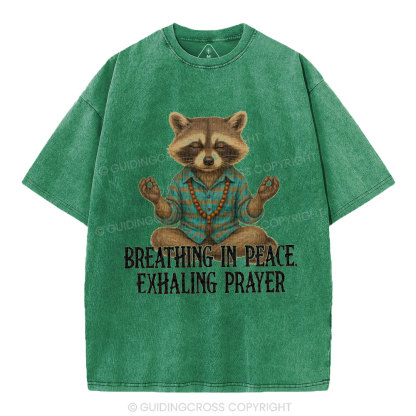 Breathing In Peace Exhaling Prayer Christian Washed T-Shirt