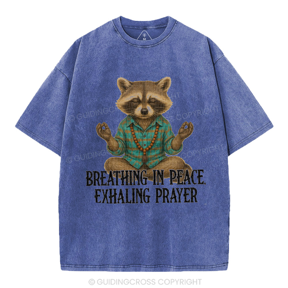 Breathing In Peace Exhaling Prayer Christian Washed T-Shirt