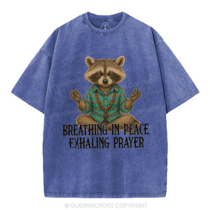Breathing In Peace Exhaling Prayer Christian Washed T-Shirt
