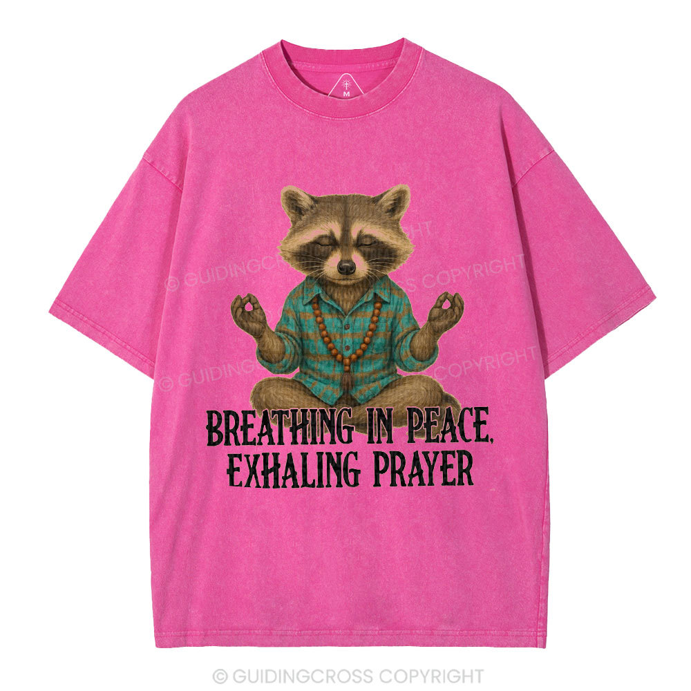 Breathing In Peace Exhaling Prayer Christian Washed T-Shirt