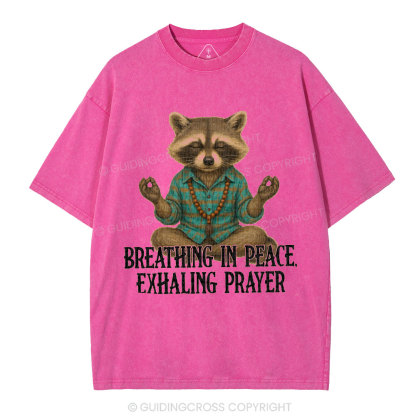 Breathing In Peace Exhaling Prayer Christian Washed T-Shirt