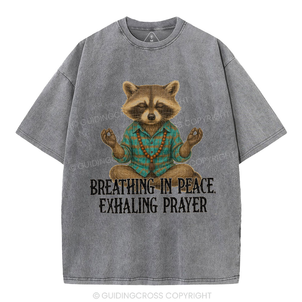 Breathing In Peace Exhaling Prayer Christian Washed T-Shirt