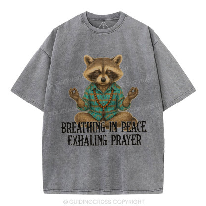 Breathing In Peace Exhaling Prayer Christian Washed T-Shirt