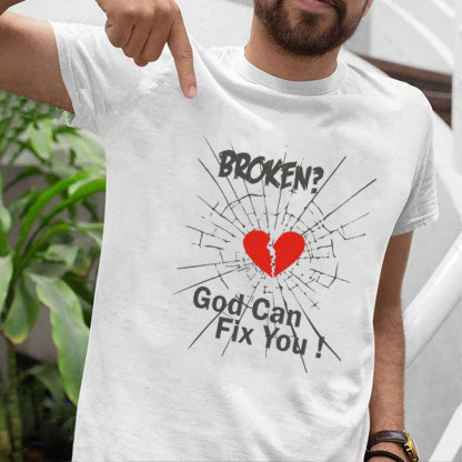 Broken? God Can Fixed You Christian T-Shirt