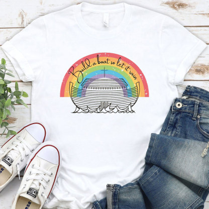 Build A Boat So Let It Rain Christian T-Shirt
