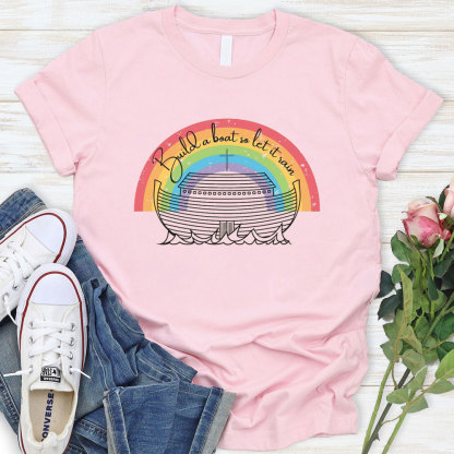 Build A Boat So Let It Rain Christian T-Shirt