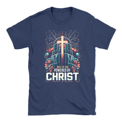 Built By God Powered By Christ Christian T-Shirt
