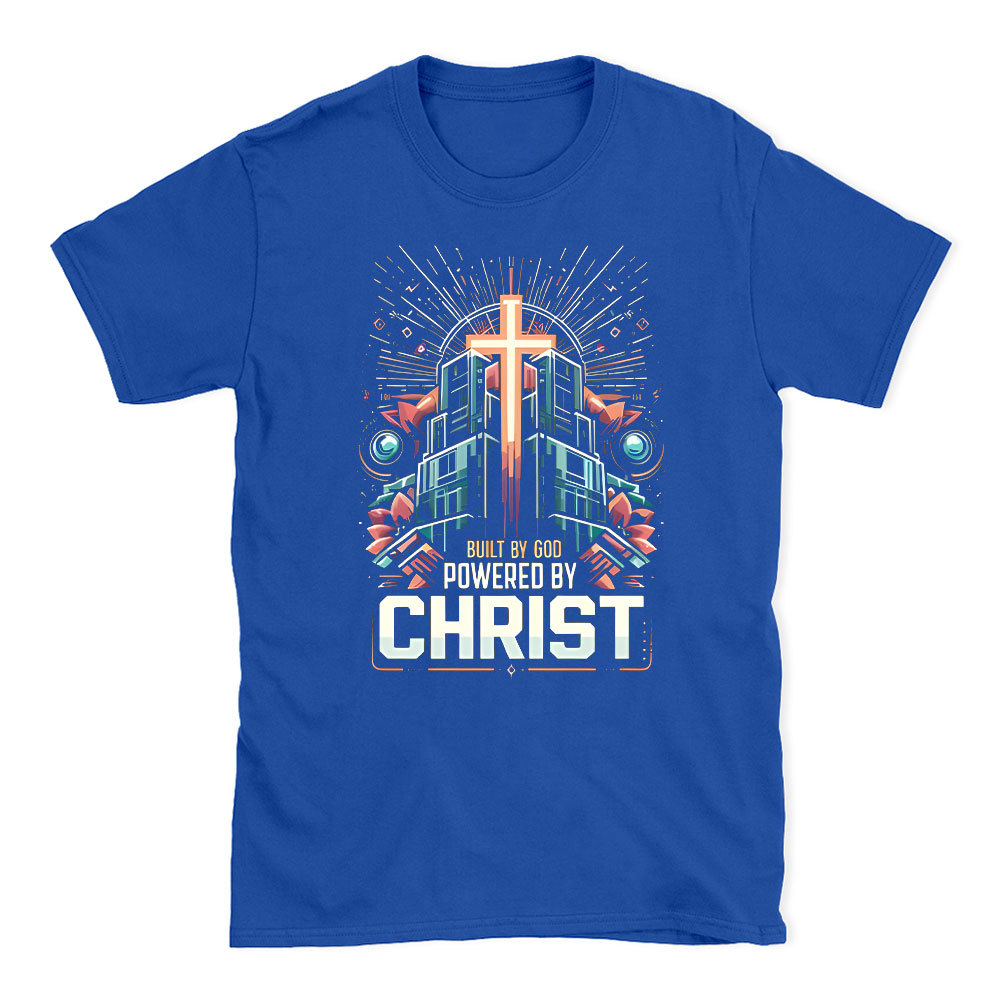 Built By God Powered By Christ Christian T-Shirt