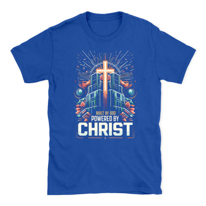 Built By God Powered By Christ Christian T-Shirt