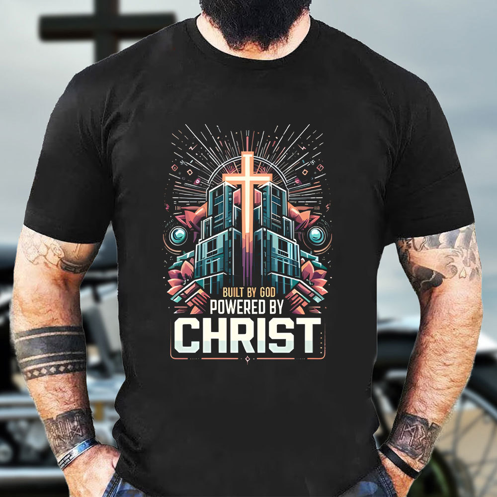 Built By God Powered By Christ Christian T-Shirt