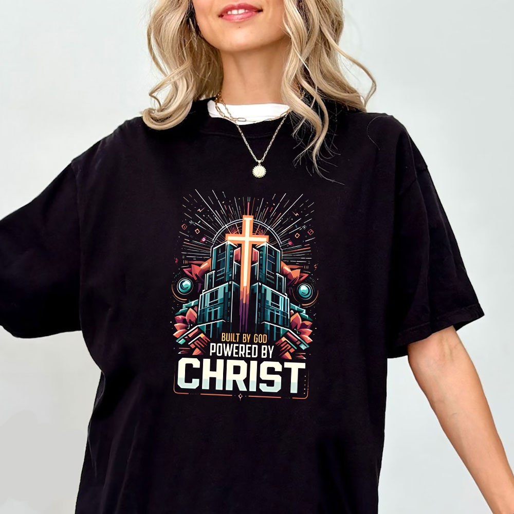 Built By God Powered By Christ Christian T-Shirt