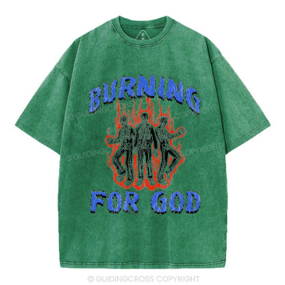 Burning For God Christian Washed T-Shirt