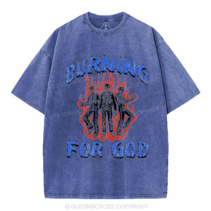 Burning For God Christian Washed T-Shirt
