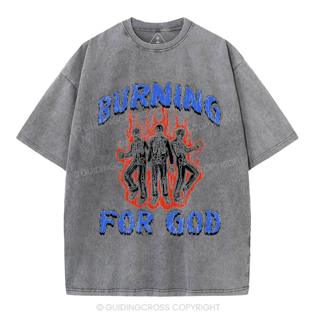 Burning For God Christian Washed T-Shirt