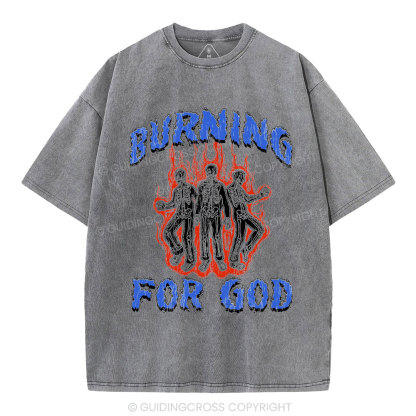 Burning For God Christian Washed T-Shirt