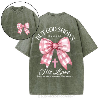 But God Shows His Love Chrsitian Washed T-Shirt