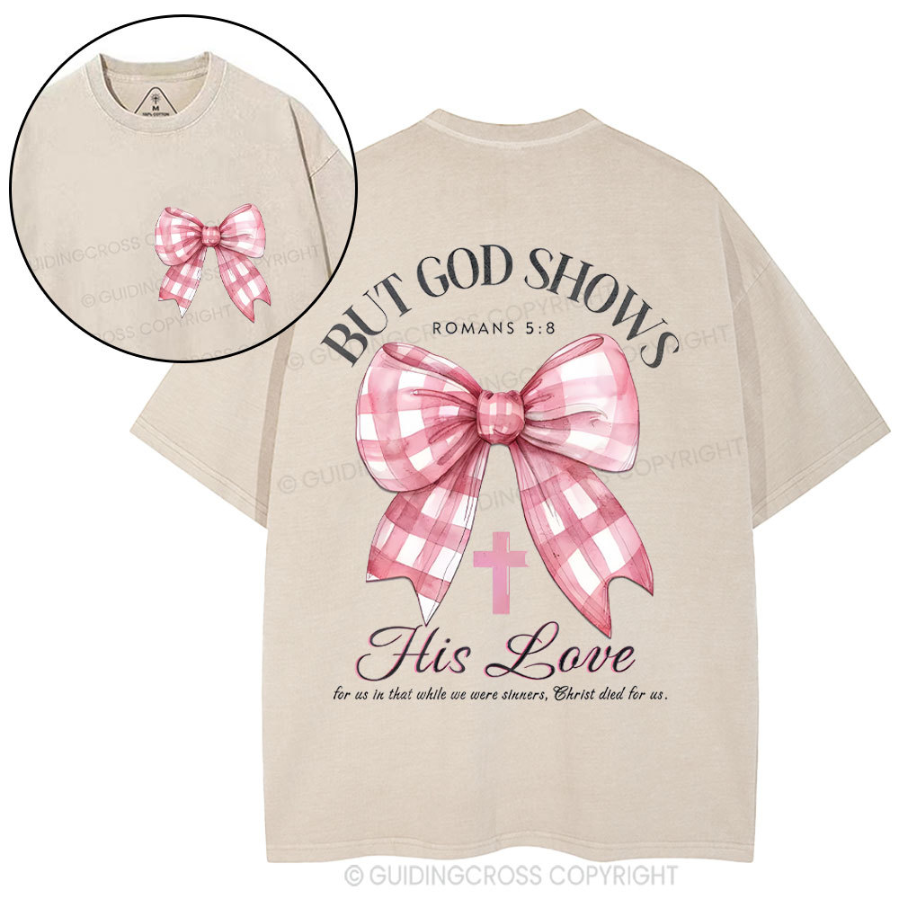 But God Shows His Love Chrsitian Washed T-Shirt