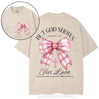 But God Shows His Love Chrsitian Washed T-Shirt