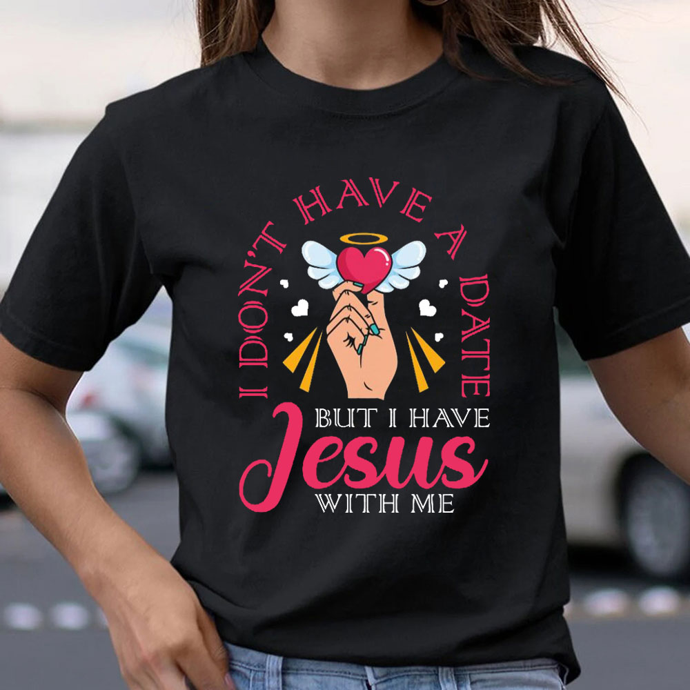 But I Have Jesus With Me Christian T-Shirt