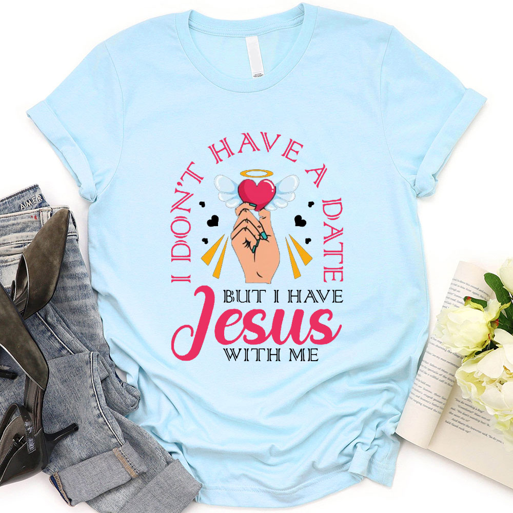 But I Have Jesus With Me Christian T-Shirt