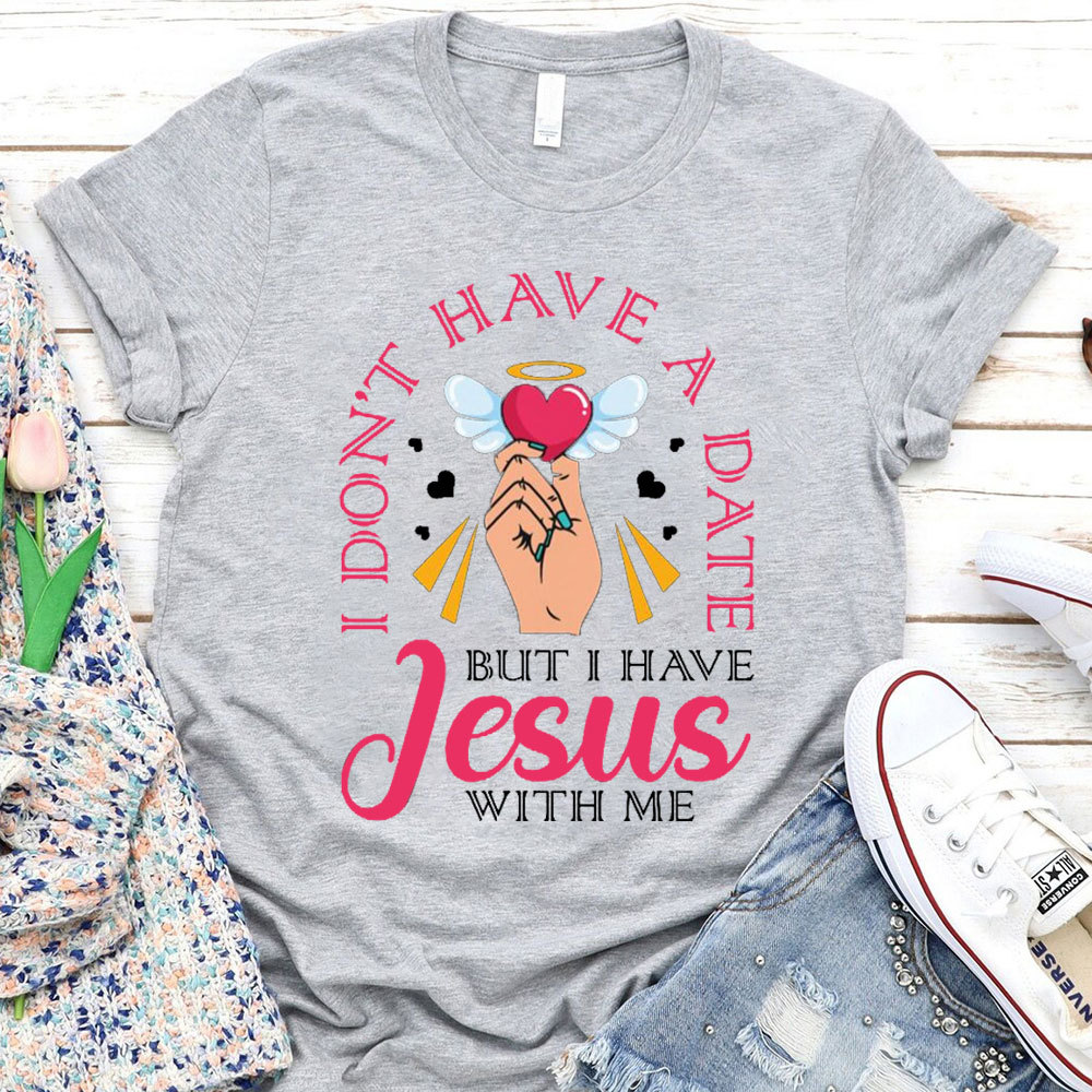 But I Have Jesus With Me Christian T-Shirt
