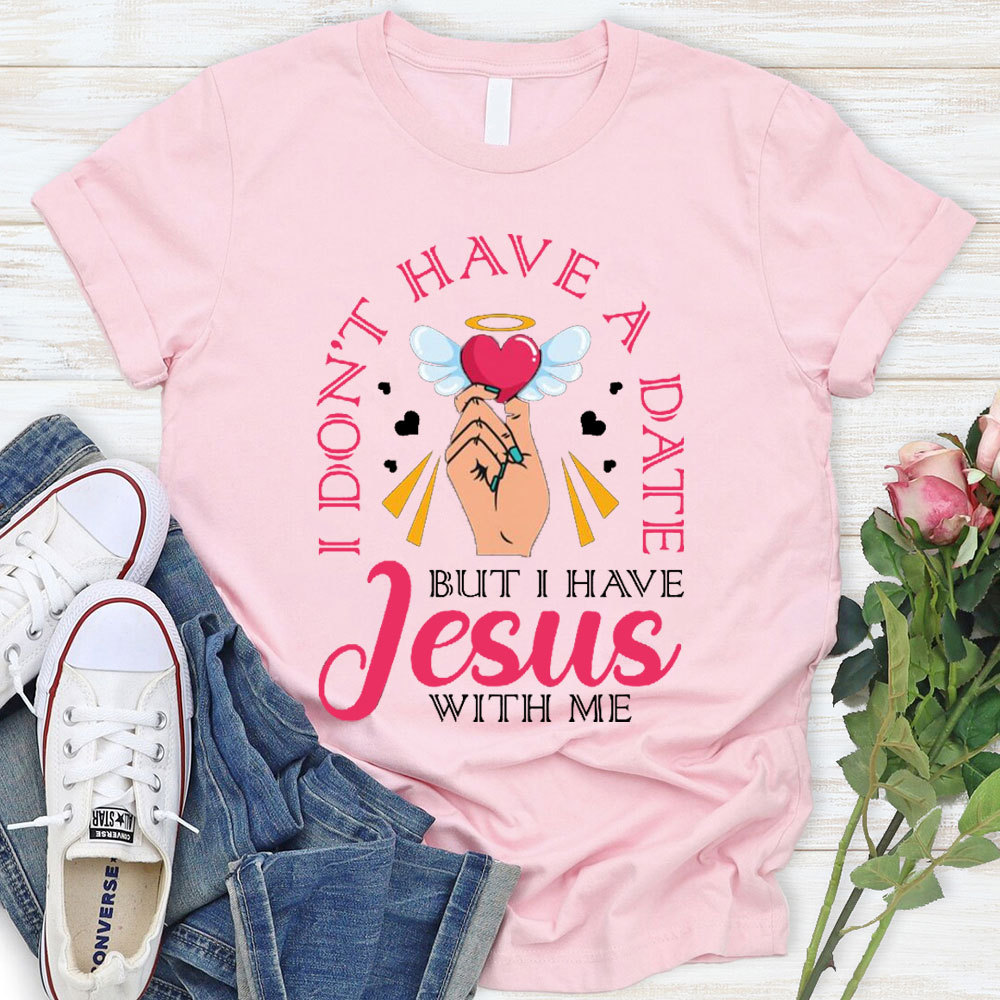 But I Have Jesus With Me Christian T-Shirt
