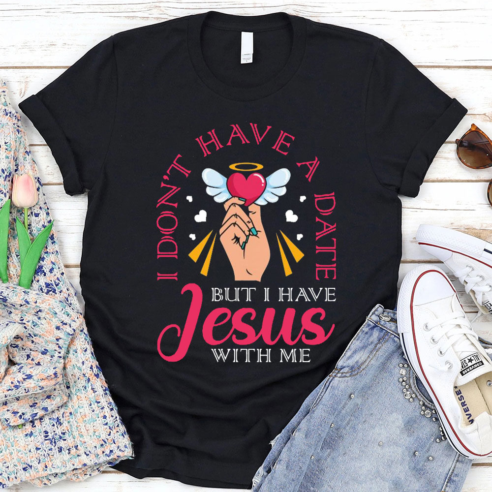 But I Have Jesus With Me Christian T-Shirt
