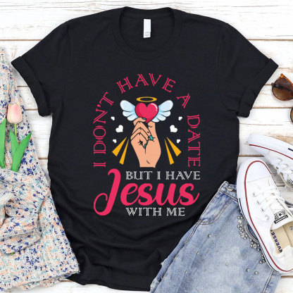 But I Have Jesus With Me Christian T-Shirt