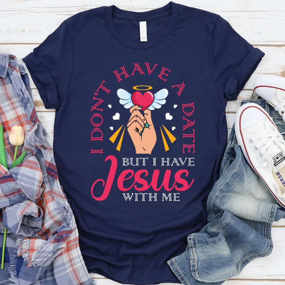 But I Have Jesus With Me Christian T-Shirt
