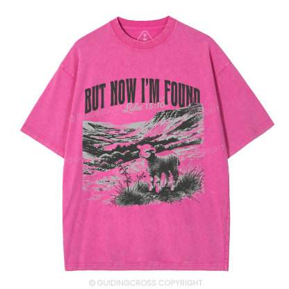 But Now I'm Found Christian Washed T-Shirt