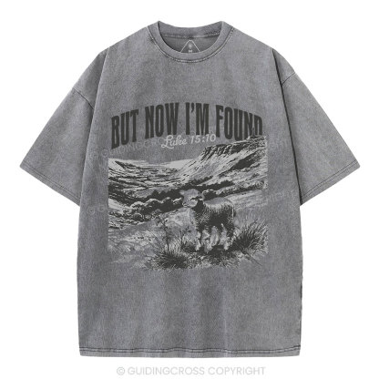 But Now I'm Found Christian Washed T-Shirt