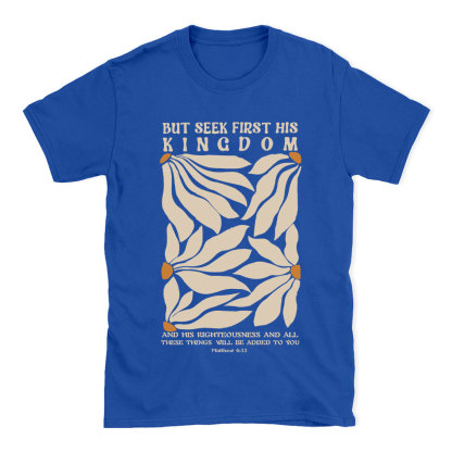 But Seek First His Kindom Boho Christian T-Shirt