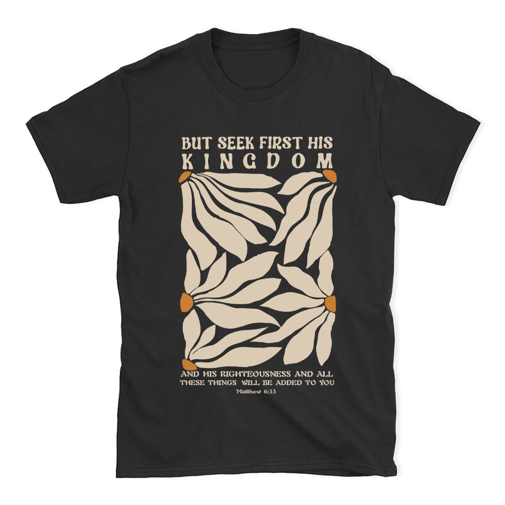 But Seek First His Kindom Boho Christian T-Shirt