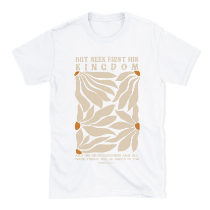 But Seek First His Kindom Boho Christian T-Shirt