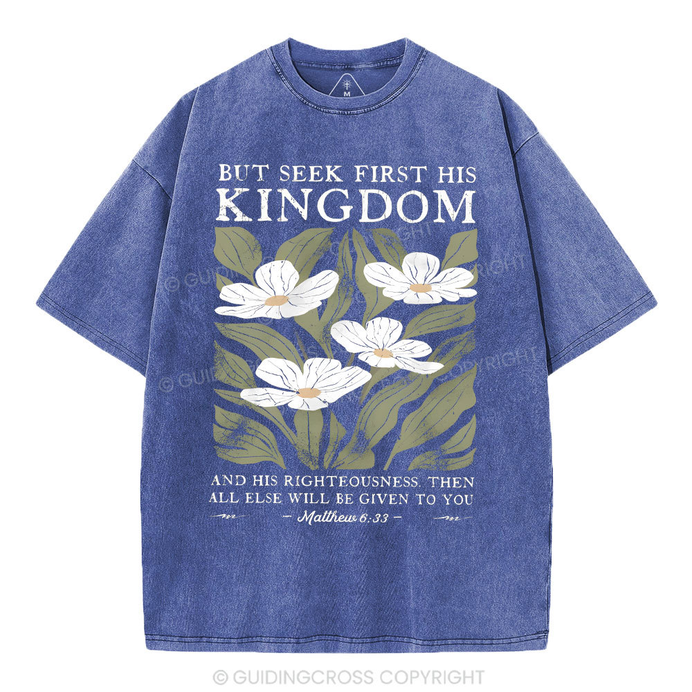 But Seek First His Kingdom Christian Washed T-Shirt