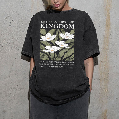But Seek First His Kingdom Christian Washed T-Shirt