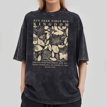But Seek First His Kingdom Christian Washed T-Shirt