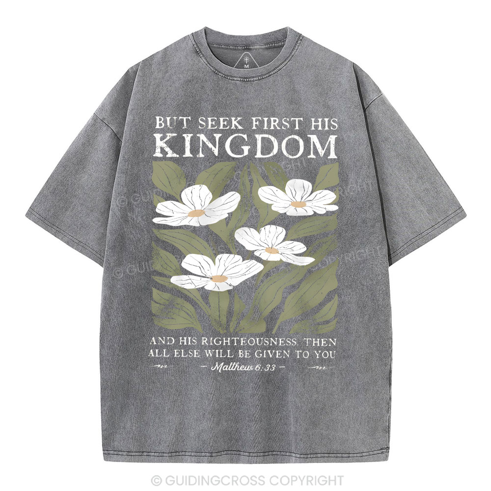 But Seek First His Kingdom Christian Washed T-Shirt