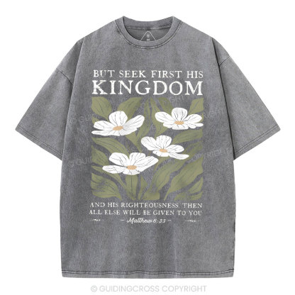 But Seek First His Kingdom Christian Washed T-Shirt