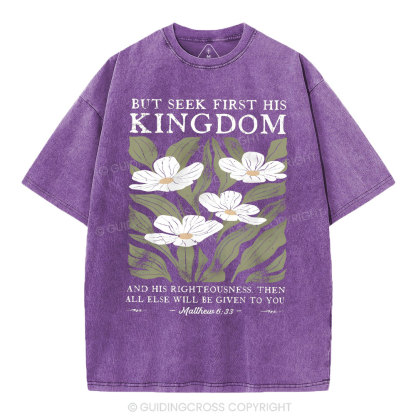But Seek First His Kingdom Christian Washed T-Shirt