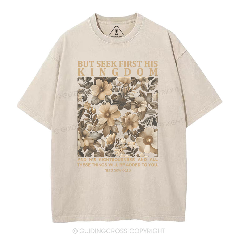 But Seek First His Kingdom Christian Washed T-Shirt