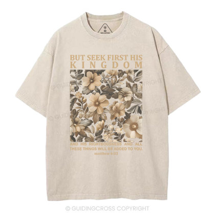 But Seek First His Kingdom Christian Washed T-Shirt